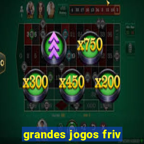 grandes jogos friv